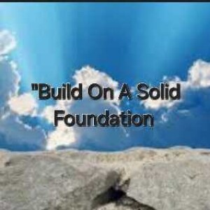 S4/Ep.30 ”Build On A Solid Foundation”