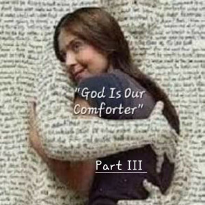 S3/Ep.46 ”God Is Our Comforter Part III”