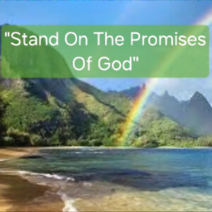 S4/Ep.17 Stand On The Promises Of God.