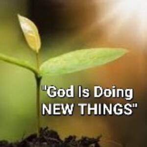 S2/Ep.30 ”God Is Doing New Things”