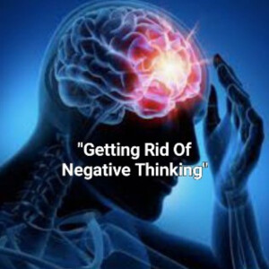 S3/Ep.40 ”Getting Rid Of Negative Thinking”