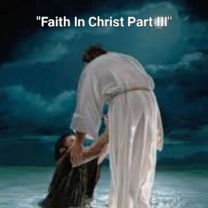 S3/Ep.35 ”Faith In Christ Part III”