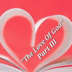 S3/Ep.18 ”The Love Of God Part lll”