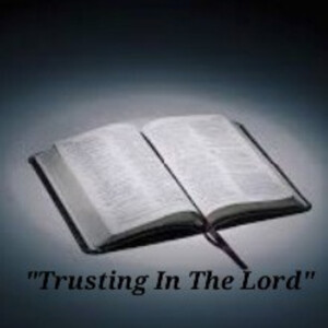 S2/Ep.7 ”Trusting In The Lord”