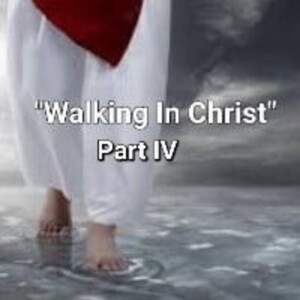 S3/Ep.13 ”Walking In Christ Part IV”