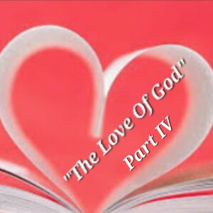 S4/Ep.13 ”The Love Of God Part IV”