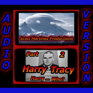 HARRY TRACY - Part 2: Harry... Who?