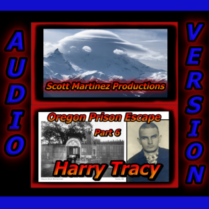 HARRY TRACY - Part 6: Oregon Prison Escape