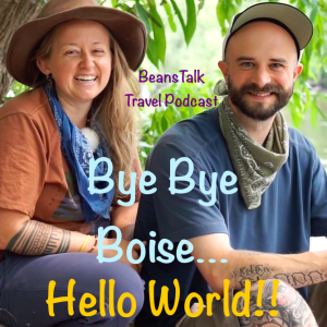 Episode #23 - Bye Bye Boise, Hello World!