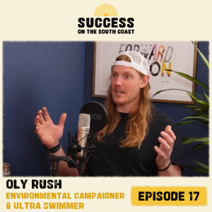 Oly Rush (Environmental Campaigner & Ultra Swimmer): Passion fuelled fight against Plastic Pollution