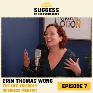 Erin Thomas Wong (Life-Friendly Business): Helping female solopreneurs create success on their terms