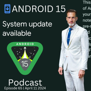 eSIM Studios Podcast Ep 65 Android 15 Beta 1 Released for Pixel Devices Review, Best Features 8 Pr