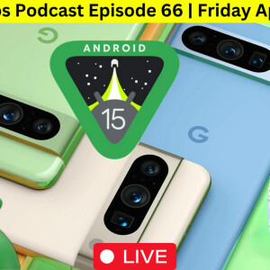 eSIM Studios Flash Tech Podcast Ep 66 | Android 15 Beta 1 on Google Pixel 8 Pro