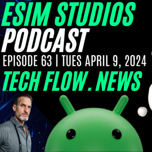 eSIM Studios Podcast Ep 64 | Apple iPhone SE 4 Specs Leak | S25 Powered by Google AI |