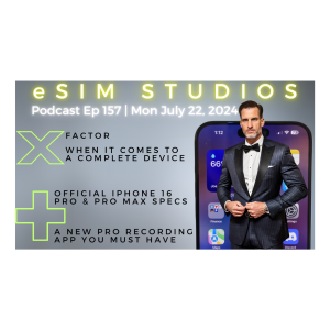 (Edited) eIM STUDIOS Podcast Ep 157 | Official Apple iPhone 16 Pro & Pro Max Specs | BlackMagic Camera