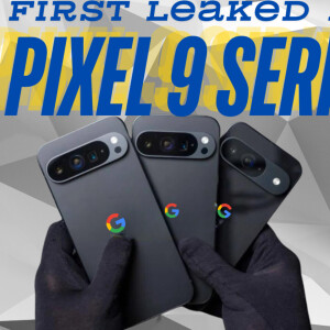 Google Pixel 9 Series - First Look IRL Leaks, Pics, Specs, Initial Review