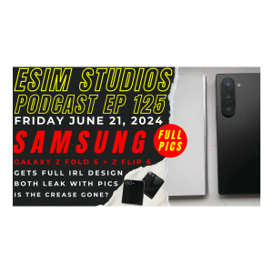 eSIM STUDIOS Podcast Clips - Samsung Galaxy Z Flip 6