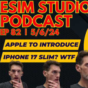 eSIM STUDIOS Podcast Ep 82 | Apple iPhone 17 Slim | New Apple iPad Pro 2025 Upgrades Specs Review