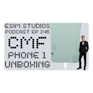 eSIM STUDIOS Podcast CMF Edition | CMF Phone 1 | Watch Pro 2 | Buds Pro 2 | The New Budget King