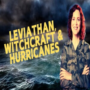 Hurricanes & Water Spirits | Is Leviathan Stirring the Seas?