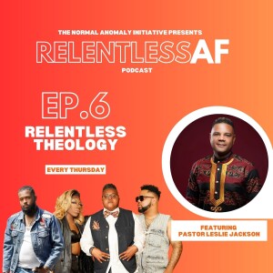 Relentless AF: Relentless Theology