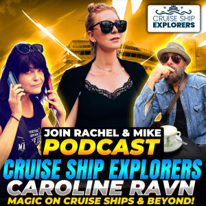 Cruise Podcast Enchanting the High Seas Conversation with Entertainer Magician Caroline Ravn  #magic