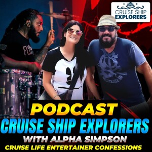 Cruise Ship Explorers Podcast Guest Drummer & DJ  | Alpha Simpson #cruiseshipjob #cruise #travel