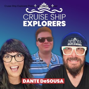 Cruise Ship Explorers Podcast Insider Cruise Secrets with Dante Desousa #cruiseports #cruiseship