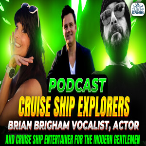 Cruise Ship Explorers Podcast Modern Gentleman Brian Brigham's Journey From Frankie Valli To The Beach Boys