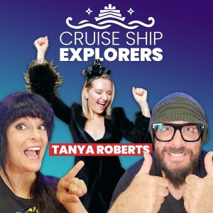 Cruise Ship Explorers Podcast Tanya Roberts Cruise Director & Entertainer Spills Secrets #cruise