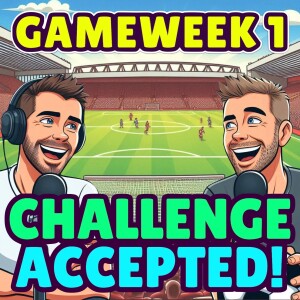 CHALLENGE ACCEPTED! | FPL GW1 Preview | FANTASY PREMIER LEAGUE