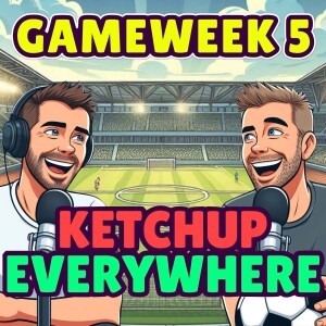 KETCHUP EVERYWHERE | FPL GW 5  | FANTASY PREMIER LEAGUE