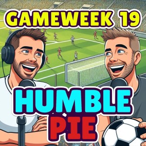 HUMBLE PIE | FPL GW19 | FANTASY PREMIER LEAGUE