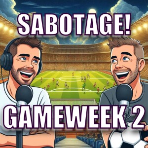 SABOTAGE! | FPL Gameweek 2 | FANTASY PREMIER LEAGUE