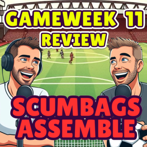 SCUMBAGS ASSEMBLE | FPL GW 11 Review | FANTASY PREMIER LEAGUE