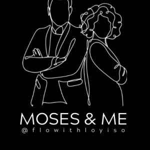 Moses & Me