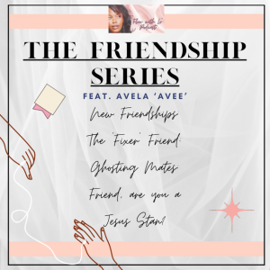 new friendships; moving away; the 'fixer friend' feat. Avela 'Avee"