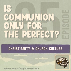 65: Is Communion only for the Perfect?