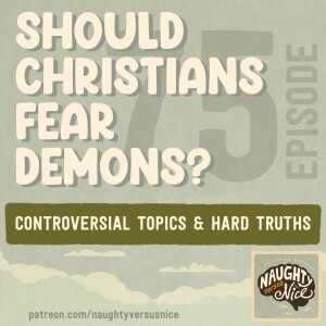 75: Should Christians Fear Demons?
