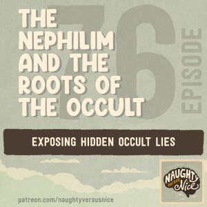 76: Nephilim and the Roots of the Occult