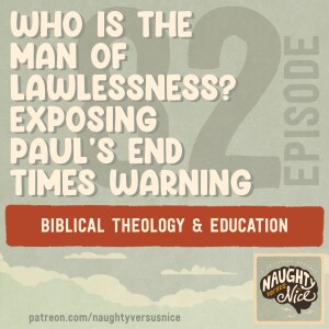 82: Who Is the Man of Lawlessness? Exposing Paul’s End Times Warning