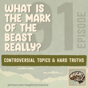 91: What is the Mark of the Beast Really?