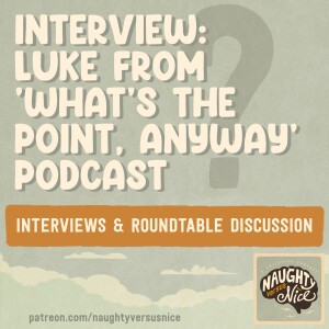 66: Interview: Luke from What's the Point Anyway? Podcast