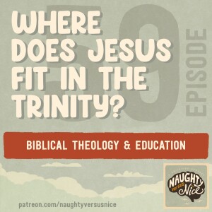 59: Where Does Jesus Fit in the Trinity?