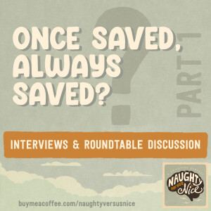 51: Once Saved, Always Saved?