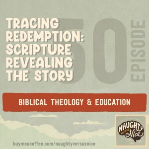 50: Tracing Redemption: Scripture Revealing the Story