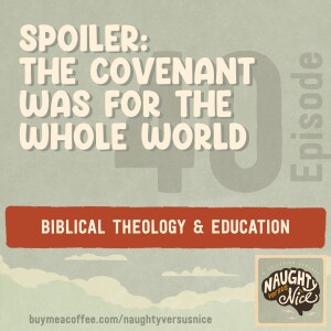 40: Spoiler: The covenant was for the whole world