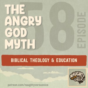 58: The Angry God Myth