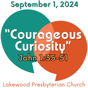 "Courageous Curiosity"