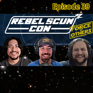 Rebel Scum Con Interview -- Episode 39